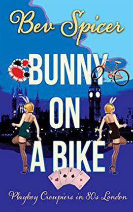 Cover image for Bunny on a Bike: Playboy Croupiers in 80s London