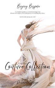 Buying bespoke - create your couture collection: a complete guide to commissioning your dream red : Create Your Couture Collection cover image