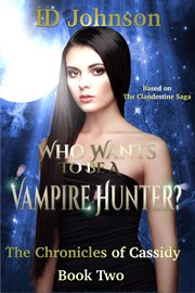 Who wants to be a vampire hunter? cover image