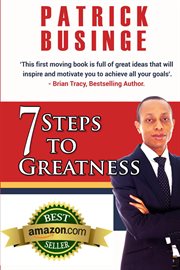 7 steps to greatness: the masterplan to take your life, studies, career and business to the next lev cover image