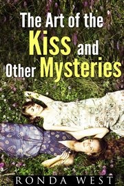 The art of the kiss and other mysteries cover image