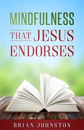Cover image for Mindfulness That Jesus Endorses