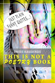 Just plain funny quotes - this is not a poetry book cover image