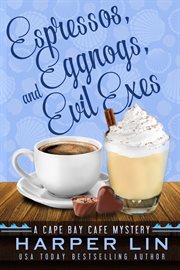 Espressos, eggnogs, and evil exes cover image