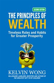 The principles of wealth: timeless rules and habits for greater prosperity cover image