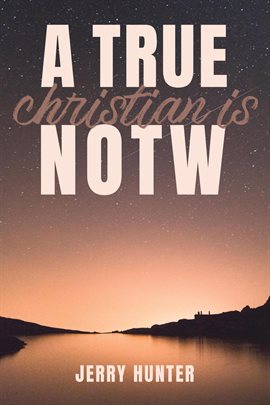 Cover image for A True Christian is NOTW