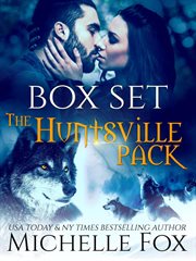 Huntsville Pack Boxed Set : Huntsville Alpha's Mate cover image