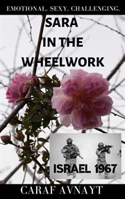 Sara in the wheelwork cover image
