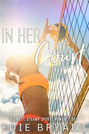 In Her Court (A Sweet, Steamy Sports Rom cover image