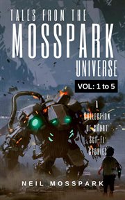 Tales from the mosspark universe, volumnes 1 to 5 cover image