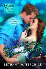 Bewitched, Bottled, and Bewildered cover image
