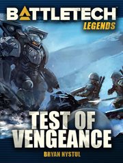 Battletech legends. Test of Vengeance cover image