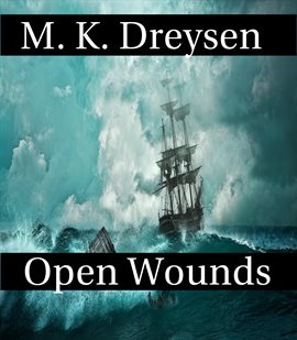 Cover image for Open Wounds, A Novella of Beginnings