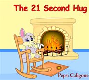 The 21 second hug cover image