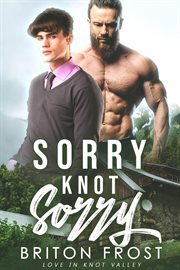 Sorry knot sorry. Love in Knot Valley cover image
