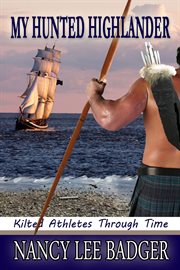 My Hunted Highlander : Kilted Athletes Through Time cover image