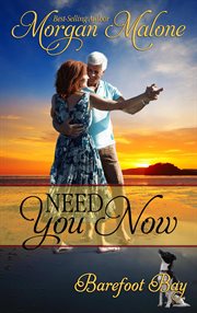 Need You Now : Barefoot Bay cover image