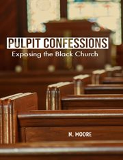 Pulpit confessions: exposing the black church cover image