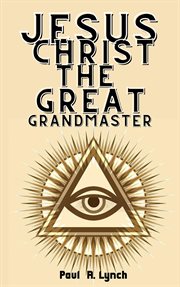 Jesus christ the great grand master cover image