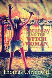 Saturday & the witch woman : a novel of remembrance cover image
