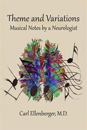Theme and Variations : Musical Notes by a Neurologist cover image
