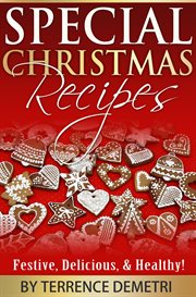 Delicious, special christmas recipes:  festive and healthy recipes! cover image