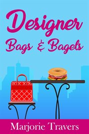 Designer bags and bagels cover image