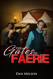 The gates to faerie. Gates to Faerie, #1 cover image