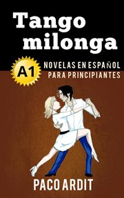 Tango milonga - novelas en español para principiantes (a1) cover image