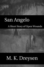 San angelo, a short story of open wounds cover image