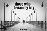 Those who dream by day cover image