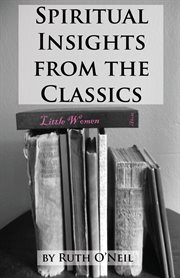 Spiritual insights from classic literature: little women : Little Women cover image