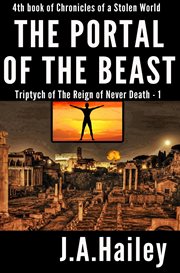 The portal of the beast, triptych of the reign of never death - 1 cover image
