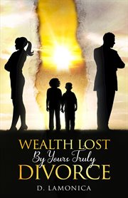 Wealth lost by yours truly divorce cover image
