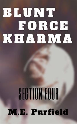 Cover image for Blunt Force Kharma: Section 4