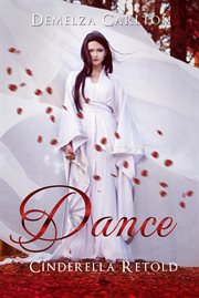Dance : Cinderella retold cover image