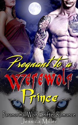 Cover image for Pregnant to a Werewolf Prince (Paranormal Wolf Shifter Romance)