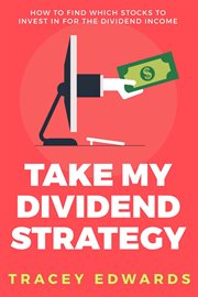 Take my dividend strategy: how to find which stocks to invest in for the dividend income cover image