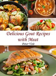 Delicious gout recipes with meat cover image