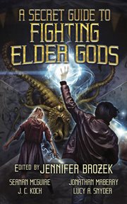 A secret guide to fighting Elder Gods cover image