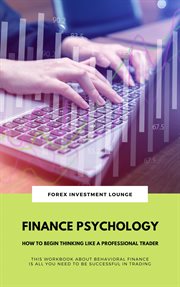 Finance psychology: how to begin thinking like a professional trader (this workbook about behavio cover image