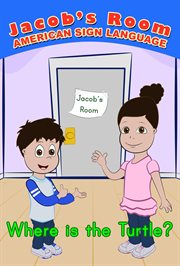 Jacob's Room American Sign Language : Where Is the Turtle?. Jacob's Room cover image