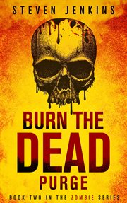 Burn the Dead : Purge cover image