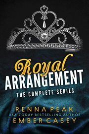 Royal arrangement: the complete series. Books #1-6 cover image