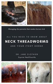 All you need to know about neck threadworms and your itchy horse cover image