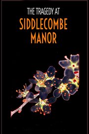 The tragedy at siddlecombe manor cover image