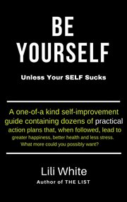 Be yourself: unless your self sucks : Unless Your Self Sucks cover image
