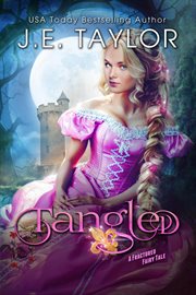 Tangled : an adult fractured fairy tale cover image