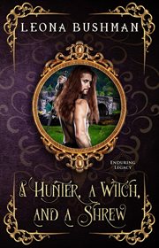 A hunter, a witch, and a shrew cover image