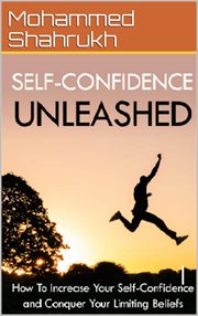 Self-confidence unleashed : Confidence Unleashed cover image